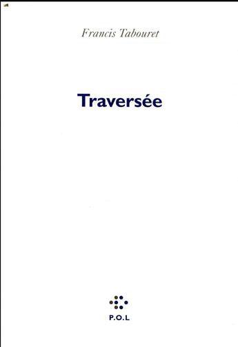 Couverture du livre « Traversée » de Francis Tabouret aux éditions P.o.l