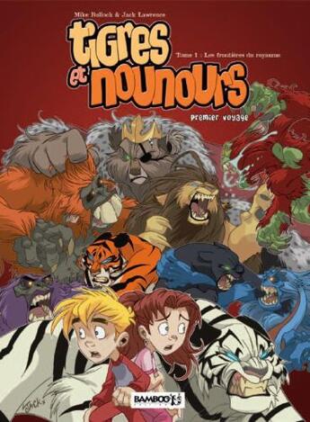 Couverture du livre « Tigres et nounours t.1 : premier voyage ; les frontières du royaume » de Mike Bullock et Jack Lawrence aux éditions Bamboo