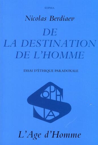 Couverture du livre « De la destination de l'homme » de Nicolas Berdiaev aux éditions L'age D'homme