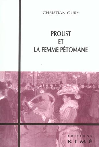 Couverture du livre « Proust et la femme petomane » de Christian Gury aux éditions Kime