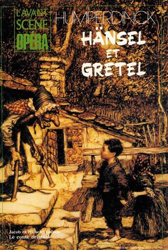 Couverture du livre « L'avant-scène opéra n.104 ; Hansel et Gretel » de Engelber Humperdinck aux éditions Premieres Loges