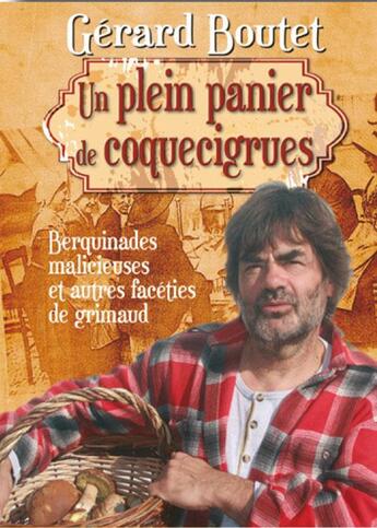 Couverture du livre « Un plein panier de coquecigrues » de Gerard Boutet aux éditions Communication Presse Edition