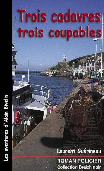 Couverture du livre « Trois cadavres trois coupables » de Laurent Guerineau aux éditions Astoure