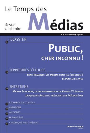 Couverture du livre « Le temps des médias t.3 ; public, cher inconnu » de  aux éditions Nouveau Monde