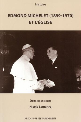 Couverture du livre « Edmond Michelet (1899-1970) et l'Église » de Lemaitre/Hilair aux éditions Pu D'artois