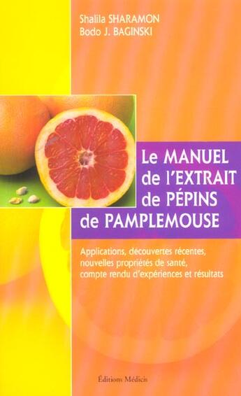 Couverture du livre « Le manuel de l'extrait de pepins de pamplemousse » de Baginski/Sharamon aux éditions Medicis