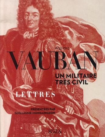 Couverture du livre « Vauban, un militaire très civil » de Guillaume Monsaingeon aux éditions Scala