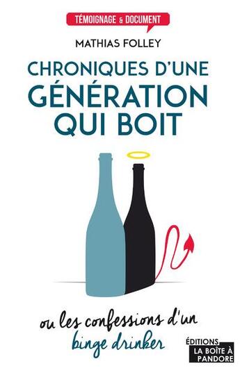 Couverture du livre « Chroniques d'une génération qui boit » de Mathias Folley aux éditions La Boite A Pandore