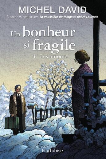 Couverture du livre « Un bonheur si fragile T.4 ; les amours » de Michel David aux éditions Editions Hurtubise