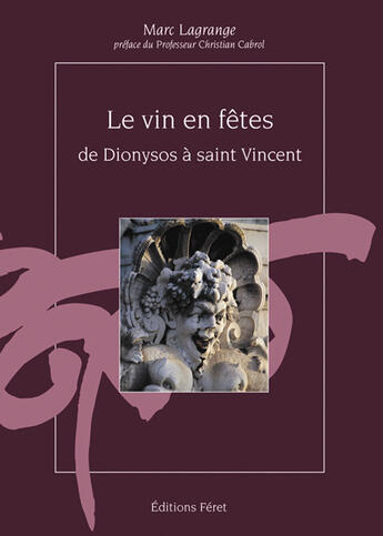 Couverture du livre « Vin en fetes de dionysos a saint vincent » de Marc Lagrange aux éditions Feret