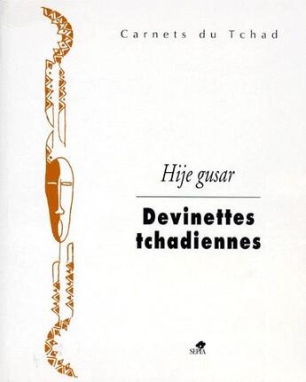 Couverture du livre « Devinettes tchadiennes » de  aux éditions Sepia