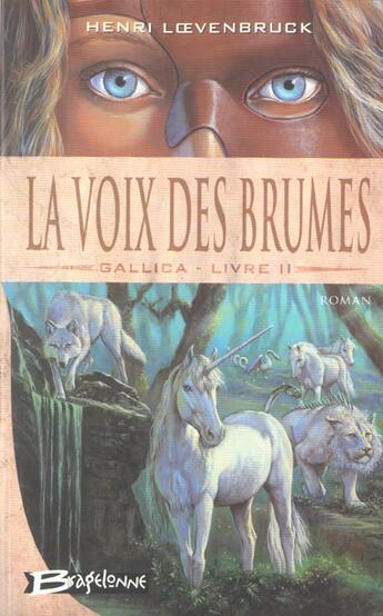 Couverture du livre « Le cycle des loups - Gallica t.2 ; la voix des brumes » de Henri Loevenbruck aux éditions Bragelonne