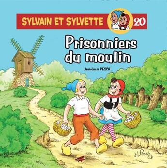 Couverture du livre « Sylvain et Sylvette T.20 ; prisonniers du moulin » de Jean-Louis Pesch aux éditions P'tit Louis