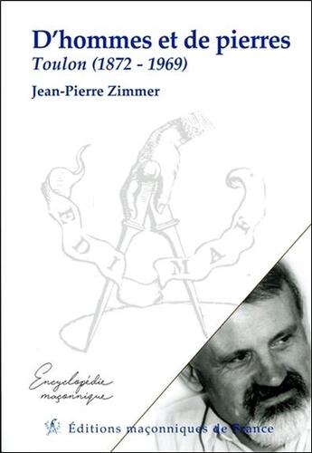 Couverture du livre « D'hommes et de pierres ; Toulon (1872-1969) » de Jean-Pierre Zimmer aux éditions Edimaf