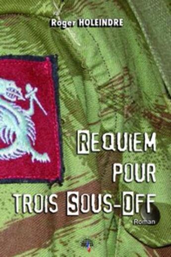 Couverture du livre « Requiem pour trois sous-off ; le commando » de Roger Holeindre aux éditions Heligoland