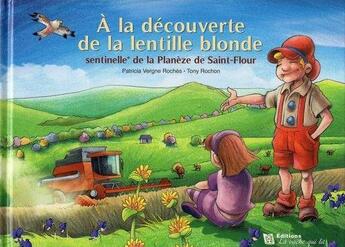Couverture du livre « À la découverte de la lentille blonde » de Tony Rochon et Patricia Vergne Roches aux éditions La Vache Qui Lit