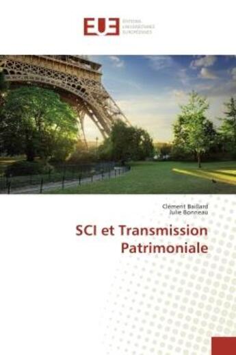 Couverture du livre « SCI et Transmission Patrimoniale » de Clément Baillard aux éditions Editions Universitaires Europeennes