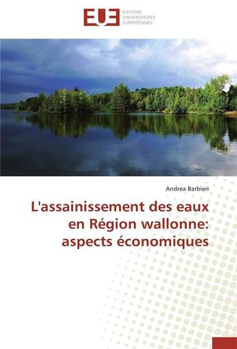 Couverture du livre « L'assainissement des eaux en region wallonne: aspects economiques » de Barbieri-A aux éditions Editions Universitaires Europeennes