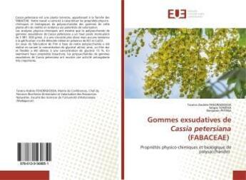 Couverture du livre « Gommes exsudatives de cassia petersiana (fabaceae) - proprietes physico-chimiques et biologique de p » de Andree Taratra aux éditions Editions Universitaires Europeennes