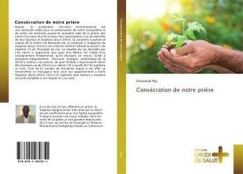 Couverture du livre « Consecration de notre priere » de Nta Emmanuel aux éditions Croix Du Salut