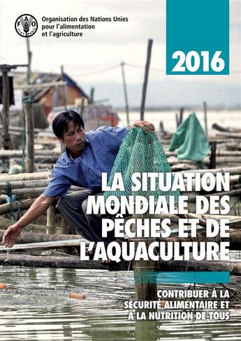 Couverture du livre « La situation mondiale des pêches et de l'aquaculture 2016 ; contribuer à la sécurité alimentaire et à la nutrition de tous » de  aux éditions Fao