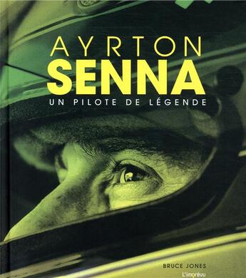 Couverture du livre « Ayrton Senna ; un pilote de légende » de Bruce Jones aux éditions L'imprevu