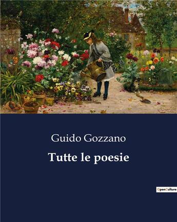 Couverture du livre « Tutte le poesie » de Guido Gozzano aux éditions Culturea