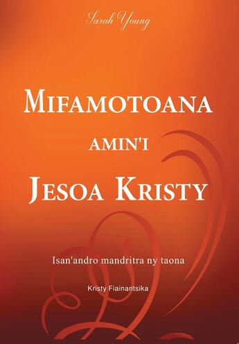 Couverture du livre « Mifamotoana Amin'i Jesoa Kristy » de Desire Andriamampianina aux éditions Bookelis