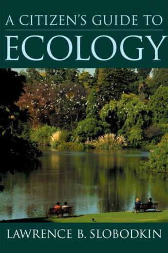 Couverture du livre « A Citizen's Guide to Ecology » de Slobodkin Lawrence B aux éditions Oxford University Press Usa