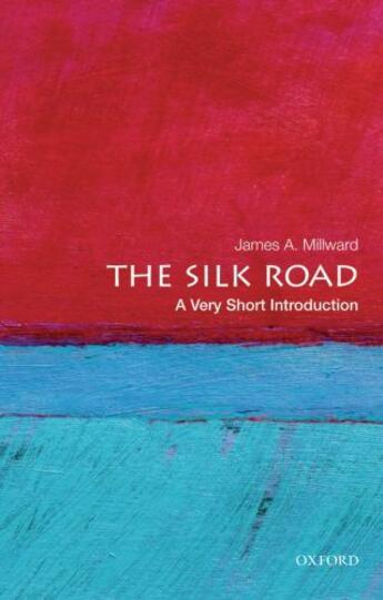 Couverture du livre « The Silk Road: A Very Short Introduction » de Millward James A aux éditions Oxford University Press Usa