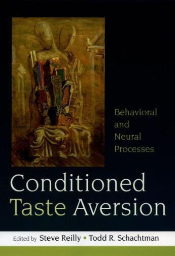 Couverture du livre « Conditioned Taste Aversion: Neural and Behavioral Processes » de Steve Reilly aux éditions Oxford University Press Usa