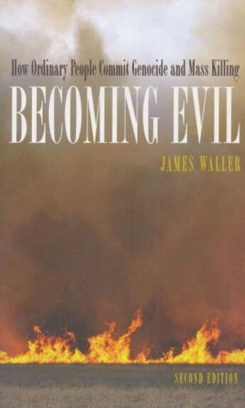 Couverture du livre « Becoming Evil: How Ordinary People Commit Genocide and Mass Killing » de Waller James E aux éditions Oxford University Press Usa