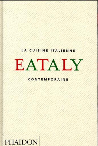 Couverture du livre « Eataly : la cuisine italienne contemporaine » de  aux éditions Phaidon