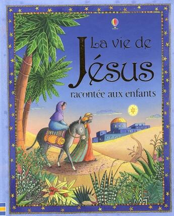 Couverture du livre « La vie de Jésus racontée aux enfants » de Amery/Edwards aux éditions Usborne