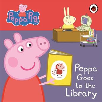 Couverture du livre « PEPPA PIG ; Peppa goes to the library » de  aux éditions Ladybird