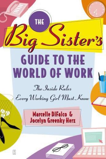 Couverture du livre « The Big Sister's Guide to the World of Work » de Herz Jocelyn Greenky aux éditions Touchstone