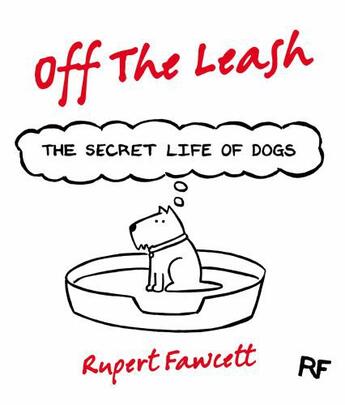 Couverture du livre « Off The Leash: The Secret Life of Dogs » de Rupert Fawcett aux éditions Pan Macmillan