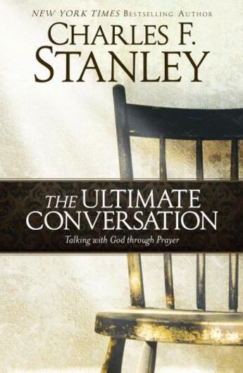 Couverture du livre « Prayer: The Ultimate Conversation » de Stanley Charles F aux éditions Howard Books