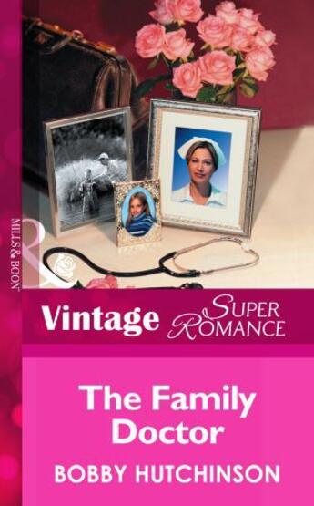 Couverture du livre « The Family Doctor (Mills & Boon Vintage Superromance) (Emergency! - Bo » de Bobby Hutchinson aux éditions Mills & Boon Series