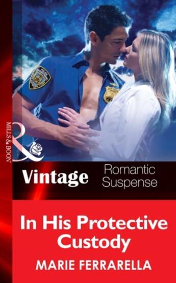 Couverture du livre « In His Protective Custody (Mills & Boon Vintage Romantic Suspense) (Th » de Marie Ferrarella aux éditions Mills & Boon Series