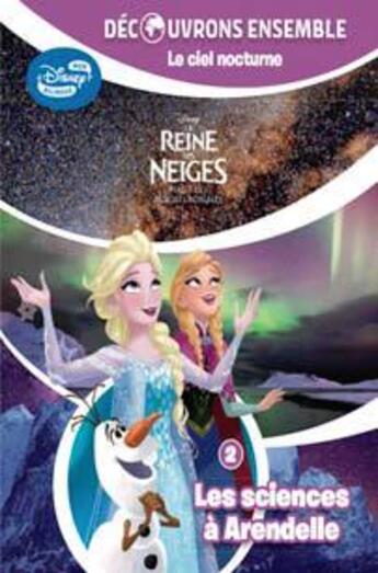 Couverture du livre « La reine des neiges : le ciel nocture - 2 (les ciences a arandelle) » de Disney aux éditions Hachette-antoine