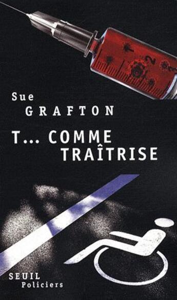 Couverture du livre « T....comme traîtrise » de Sue Grafton aux éditions Seuil