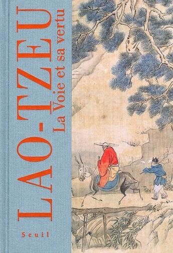 Couverture du livre « La voie et sa vertu » de Lao-Tzeu aux éditions Seuil