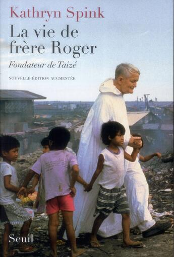 Couverture du livre « La vie de frère Roger ; fondateur de Taizé » de Kathryn Spink aux éditions Seuil