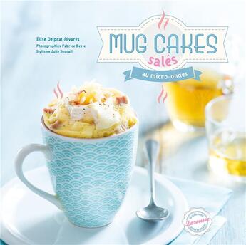 Couverture du livre « Mug cakes salés au micro-ondes » de Elise Delprat-Alvares aux éditions Larousse