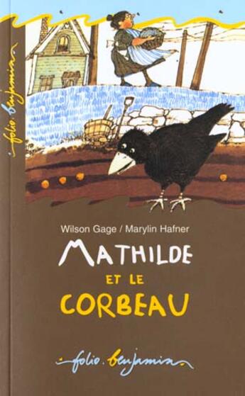 Couverture du livre « Mathilde et le corbeau » de Wilson Gage aux éditions Gallimard-jeunesse