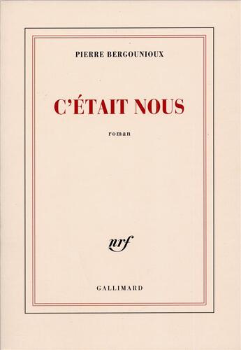 Couverture du livre « C'etait nous » de Pierre Bergounioux aux éditions Gallimard