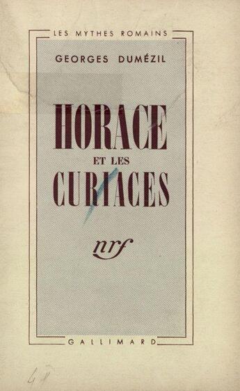 Couverture du livre « Horace et les curiaces » de Georges Dumezil aux éditions Gallimard