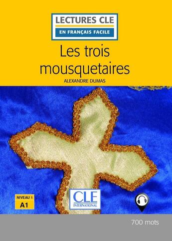 Couverture du livre « Les trois mousquetaires niveau A1 2ème édition » de Alexandre Dumas (Pere) aux éditions Cle International