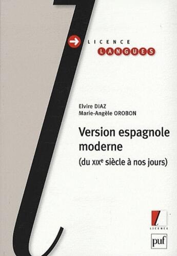 Couverture du livre « Version espagnole moderne ; du XIX siècle à nos jours » de Elvire Diaz et Marie-Angele Orobon aux éditions Puf